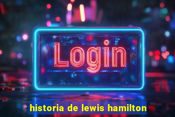 historia de lewis hamilton